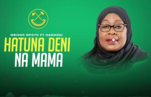 Mrisho Mpoto – Hatuna Deni Na Mama (SAMIA) Ft Hamadai Mrisho Mpoto - Hatuna Deni Na Mama (SAMIA) Ft Hamadai