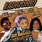 Sho Madjozi - Kadigong Remix Ft Tiwa Savage, Zeze Kingston, Gemini Major,Ntando Yamahlubi, Exclusive Drumz & Tee Jay