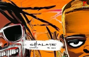 Kaestyle – Shalaye Ft. Tml Vibez