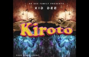 Kid Dee – Kiroto Kyantisa Kid Dee - Kiroto Kyantisa