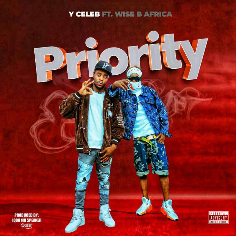 Y Celeb - Priority Ft Wise B Afrika