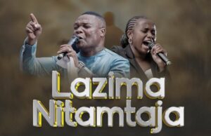 Boaz Danken – Lazima Nitamtaja Ft Dorcus Augustino