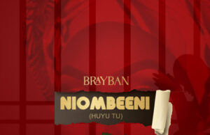 Brayban – Huyu Tu (Niombeeni)