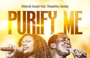 Deborah Joseph & Theophilus Sunday – Purify Me