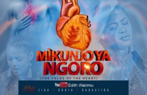 Edith Wairimu – Mikunjo Ya Ngoro