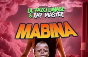 Lil Pazo Lunabe – Mabina (Nyash) Ft Rap Master