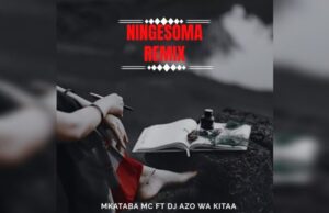 Mkataba Mc – Ningesoma Remix Ft Dj Azo Wa Kitaa