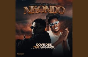 Dove Dee – Nkondo Ft Kayz Adams