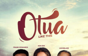 Ada Ehi – Otua (Like This) Ft Frank Edwards & Limoblaze