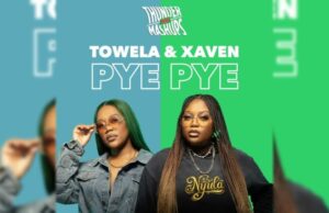 Towela Kaira – PYE PYE Ft Xaven