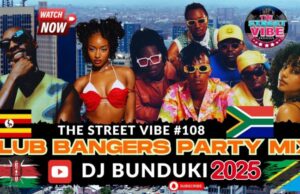 DJ Bunduki The Street Vibe #108 For 2025 Club Bangers Ft Matata, Bien, Davido, Ayra Starr, Tyla