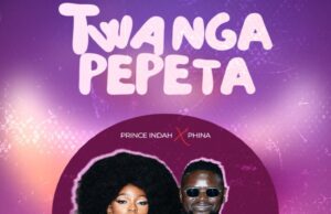 Prince Indah – Twanga Pepeta Ft Phina