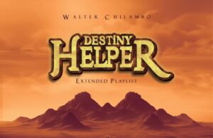 Walter Chilambo – Destiny Helper (EP)