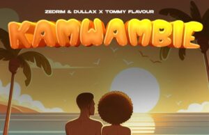 Zedrim – Kamwambie Ft Dullax & Tommy Flavour