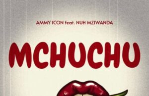 Ammy Icon – Mchuchu Ft Nuh Mziwanda