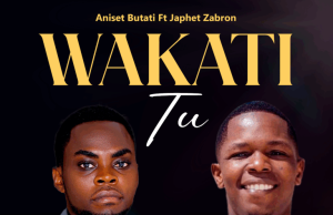 Aniset Butati – Wakati Tu Ft Japhet Zabron