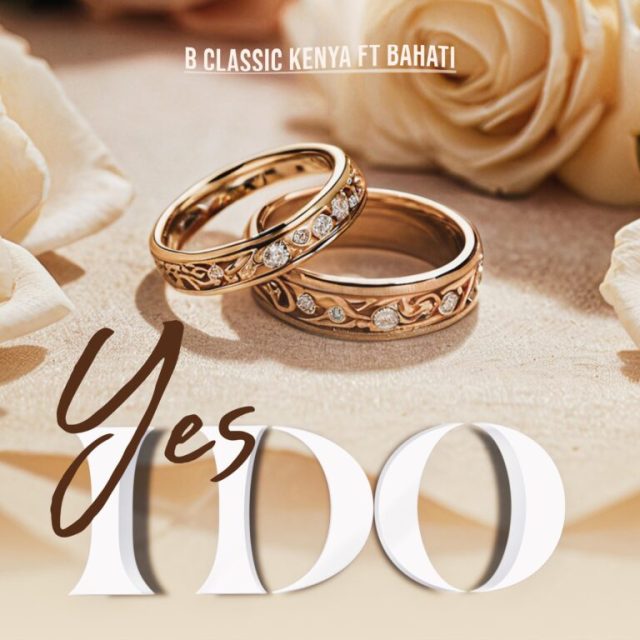 B-Classic-006-Ft-Bahati-Yes-I-Do-768x768