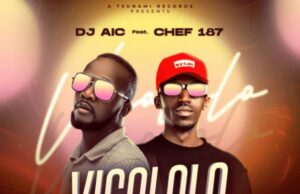 DJ Aic – Vigololo Ft Chef 187