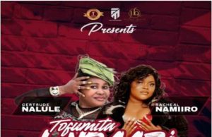 Rachael Namiiro & Gertrude Nalule – Tafumita Lindazi
