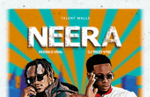 Mudra D Viral – Neera Ft DJ Trizzy Vybz