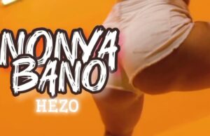 Hezo Music – Nonya Bano