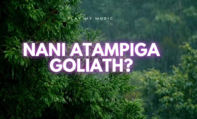 Sifaeli-Mwabuka-Nani-Atampiga-Goliath-768x466