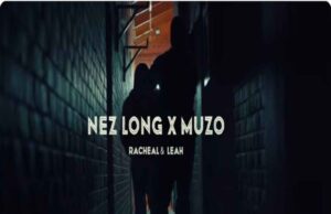 Nez Long – Story (Remix) Ft Muzo Aka Alphonso & Racheal, Leah