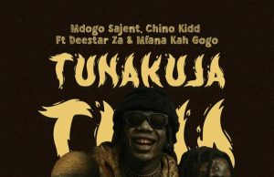 Mdogo Sajent – Tunakuja Ft Chino Kidd, Deestar Za & Mfana Kah Gogo
