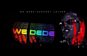 Suspekt Leizor – We Dede