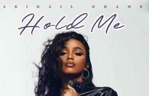 Abigail Chams – Hold Me Abigail Chams - Hold Me