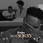 Driemo - NOT SORRY