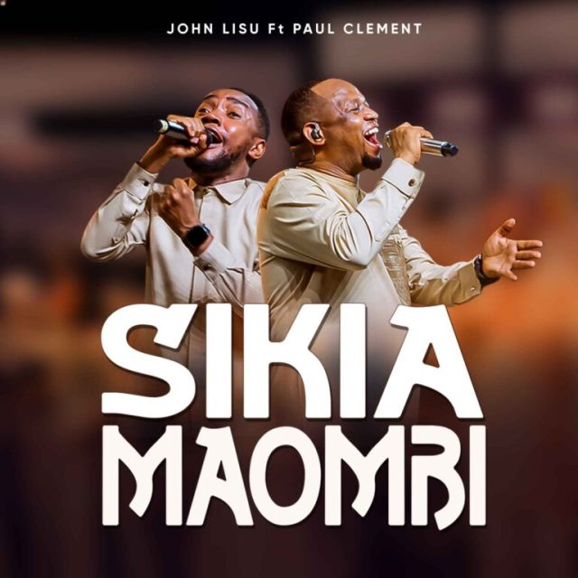 John-Lisu-Ft-Paul-Clement-–-Sikia-Maombi-1-768x768