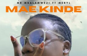 Mr Mbalamwezi Ft Meryl – Mae Kinde