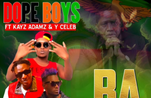 Dope Boys Ft Kayz Adamz & Y Celeb – Ba Lungu