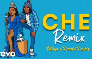 Viboyo Oweyo Ft Karole Kasita – Che (Remix)