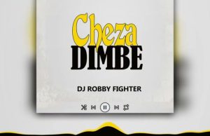 Dj Robby Fighter – Cheza Dimbe