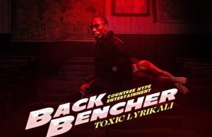 Toxic Lyrikali Ft Countree Hype – Backbencher