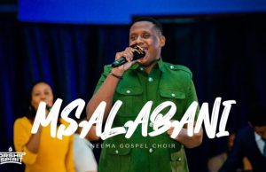 Neema Gospel Choir – Msalabani