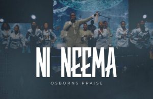 Osborns Praise – Ni Neema