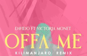 Davido – Offa Me (KILIMANJARO Remix) Ft Victoria Monét
