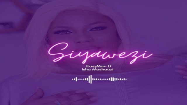 Easyman-ft-Isha-Mashauzi-Siyawezi-747x420