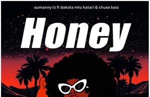 Sumanny Tz Ft Dakota mtu hatari & Chuse baiz – Honey