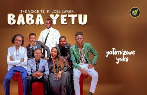 The Voice Ft Joel Lwaga – Baba Yetu