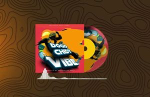 Dogo Chidy – Vibe