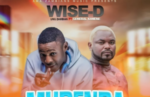 Wise Dee Ft General Kanene – Mudenda