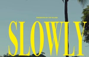Joé Dwèt Filé – Slowly