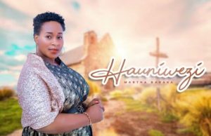 Martha Baraka – Hauniwezi