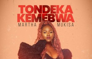 Martha Mukisa – Tondeka Kemebwa