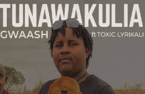 Gwaash Ft Toxic Lyrikali – Tunawakulia