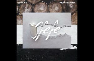 Sdala B Ft Banzo – Ifefe